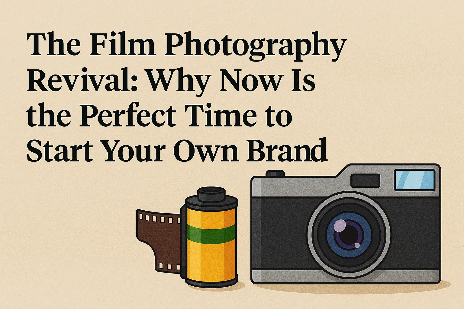 You are currently viewing The Film Photography Revival: Why Now Is the Perfect Time to Start Your Own Brand
